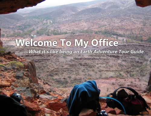 Welcome To My Office. What it’s like being an Earth Adventure Tour Guide.